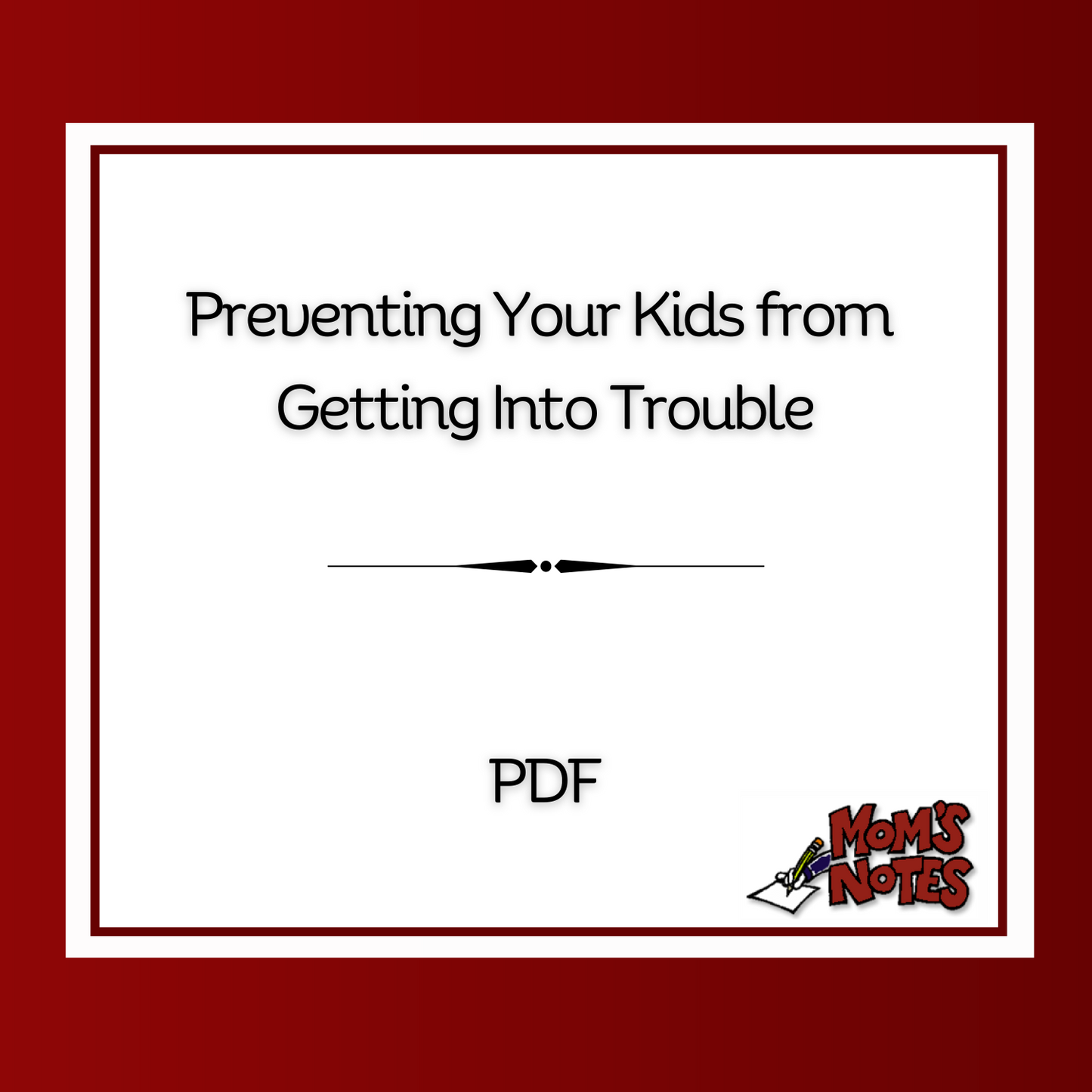 “Preventing Your Kids from Getting Into Trouble” PDF