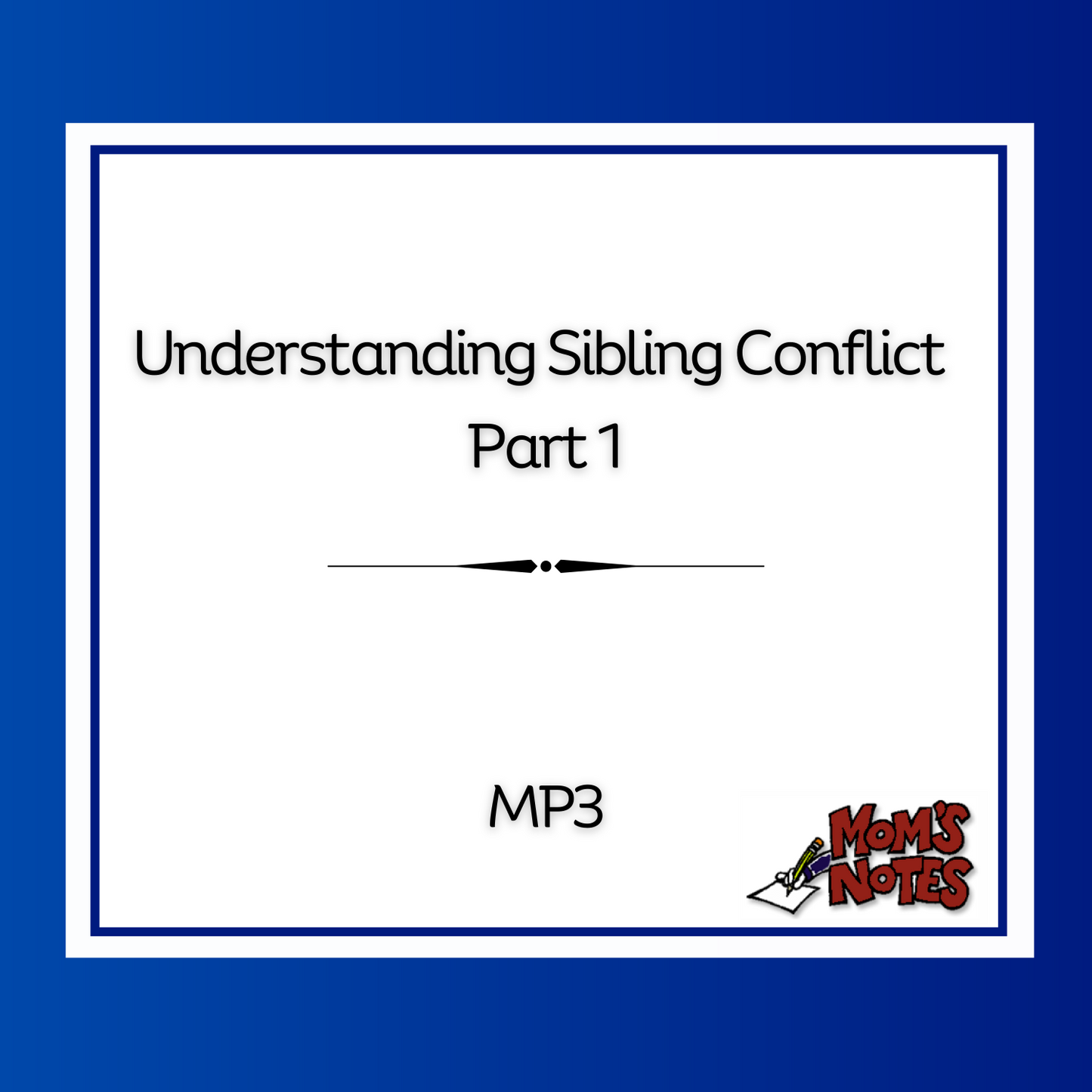 Understanding Sibling Conflict Part 1 MP3