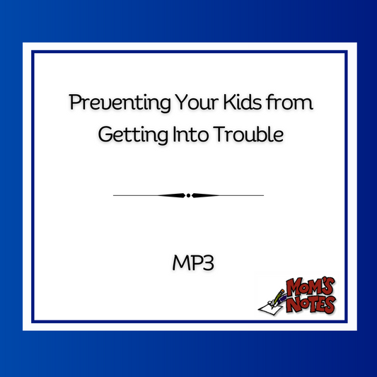 “Preventing Your Kids from Getting Into Trouble” MP3