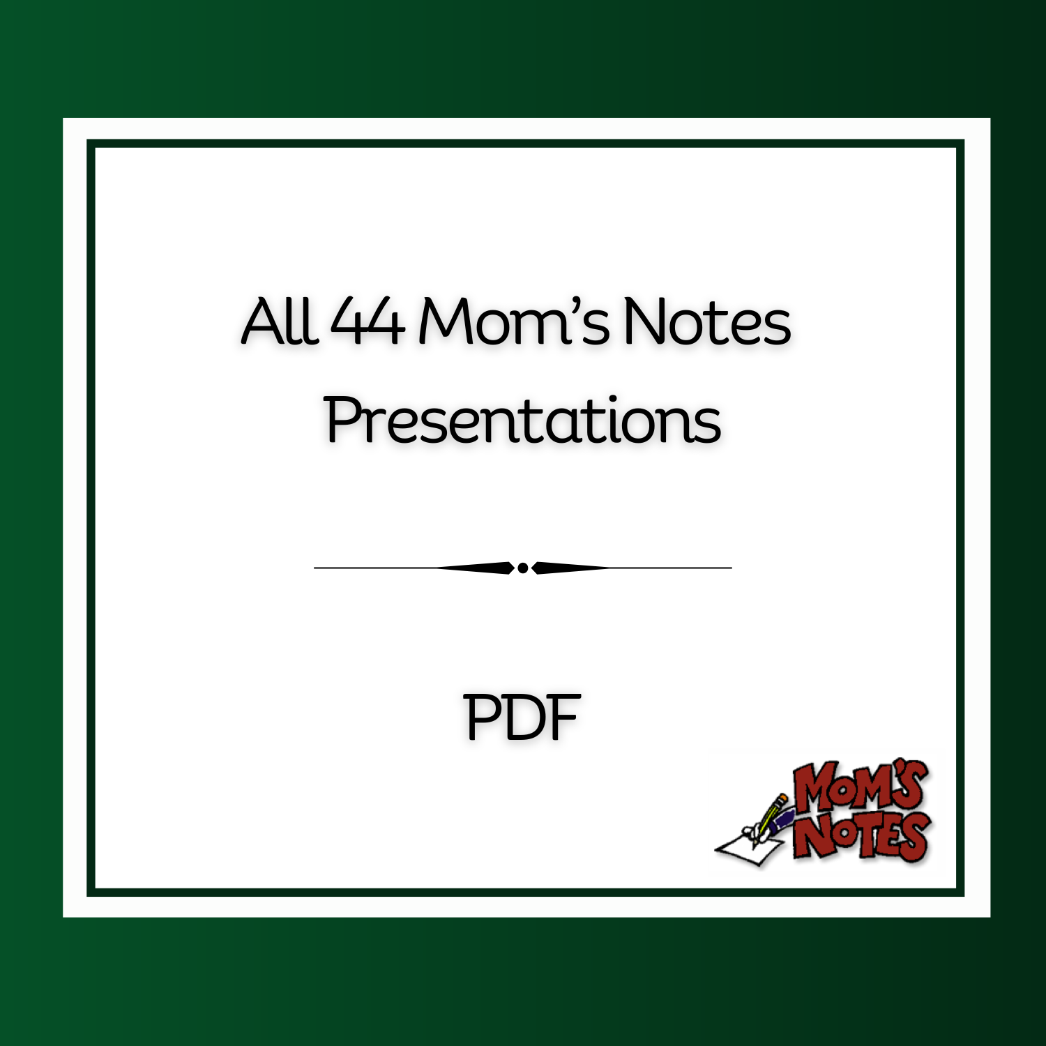 44 Notes All 44 Mom's Notes PDF's (Digital Download) – Parenting Made Practical