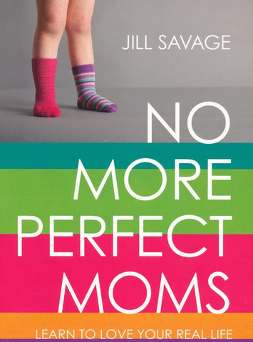 No More Perfect Moms
