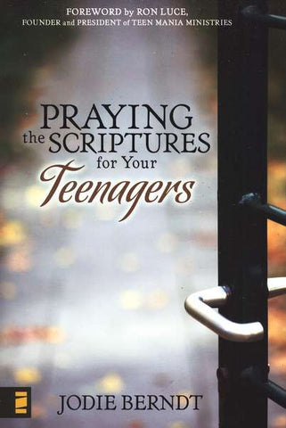 Praying the Scriptures for Your Teenagers
