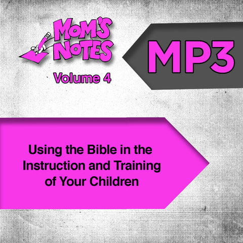 Using the Bible in the Instruction and Training of Your Children MP3